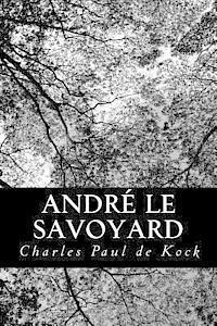 Charles Paul De Kock - André le Savoyard, Häftad. Tillgänglighet: Lägg i varukorg