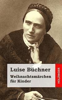 Luise Buchner - Weihnachtsmärchen für Kinder, Häftad. Tillgänglighet: Lägg i varukorg