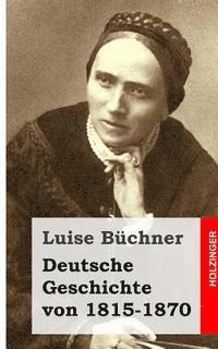 Luise Buchner - Deutsche Geschichte von 1815-1870, Häftad. Tillgänglighet: Lägg i varukorg