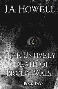 J. a. Howell - The Untimely Death of Brody Walsh, Häftad. Tillgänglighet: Lägg i varukorg