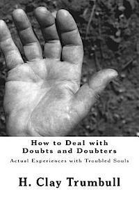 H. Clay Trumbull - How to Deal with Doubts and Doubters: Actual Experiences with Troubled Souls, Häftad. Tillgänglighet: Lägg i varukorg