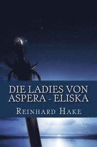 Reinhard Hake - Die Ladies von Aspera - Eliska, Häftad. Tillgänglighet: Lägg i varukorg