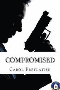 Carol Preflatish - Compromised: a romantic suspense novel, Häftad. Tillgänglighet: Lägg i varukorg