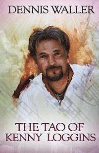 Dennis Waller - The Tao of Kenny Loggins, Häftad