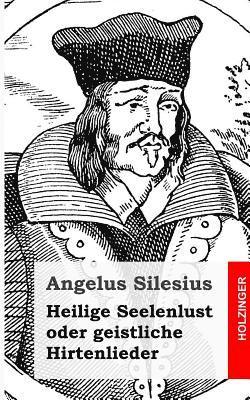 Angelus Silesius - Heilige Seelenlust oder geistliche Hirtenlieder, Häftad. Tillgänglighet: Lägg i varukorg
