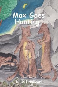 Elliott Gilbert - Max Goes Hunting, Häftad