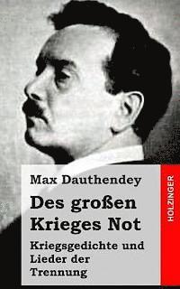 Max Dauthendey - Des großen Krieges Not. Kriegsgedichte und Lieder der Trennung, Häftad. Tillgänglighet: Lägg i varukorg