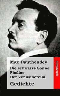 Max Dauthendey - Die schwarze Sonne / Phallus / Der Venusinereim: Gedichte, Häftad. Tillgänglighet: Lägg i varukorg