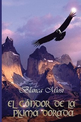 Blanca Miosi - El cóndor de la pluma dorada, Häftad