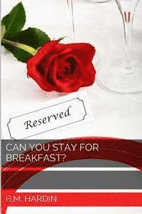 B. M. Hardin - Can You Stay for Breakfast?, Häftad. Tillgänglighet: Lägg i varukorg