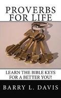 Proverbs for Life: Learn the Bible Keys for a Better You!
