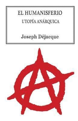 Joseph Dejacque - El Humanisferio: Una utopía anárquica, Häftad. Tillgänglighet: Lägg i varukorg
