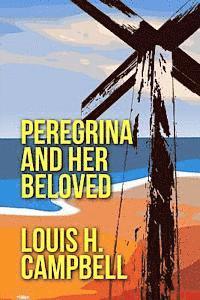 Louis H. Campbell, Romel Saplaco - Peregrina and Her Beloved, Häftad. Tillgänglighet: Lägg i varukorg