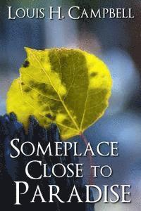 Louis H. Campbell, Romel Saplaco - Someplace Close to Paradise, Häftad. Tillgänglighet: Lägg i varukorg