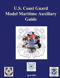 U. S. Coast Guard, U. S. Department of Homeland Security - U.S. Coast Guard Model Maritime Auxiliary Guide, Häftad. Tillgänglighet: Lägg i varukorg