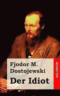 Fjodor M. Dostojewski - Der Idiot, Häftad