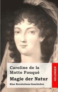 Caroline De La Motte Fouque - Magie der Natur: Eine Revolutions-Geschichte, Häftad. Tillgänglighet: Lägg i varukorg