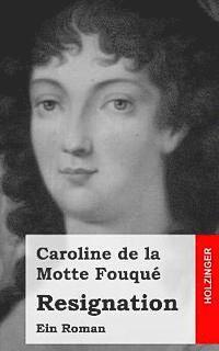 Caroline De La Motte Fouque - Resignation: Ein Roman, Häftad. Tillgänglighet: Lägg i varukorg