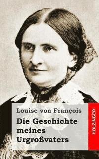 Louise Von Francois - Die Geschichte meines Urgroßvaters, Häftad