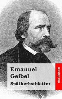 Emanuel Geibel - Spätherbstblätter, Häftad. Tillgänglighet: Lägg i varukorg