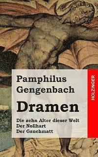 Pamphilus Gengenbach - Dramen: Die zehn Alter dieser Welt / Der Nollhart / Der Gauchmatt, Häftad. Tillgänglighet: Lägg i varukorg