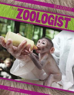 Blair Belton - Be a Zoologist, Häftad. Tillgänglighet: Tillfälligt slut