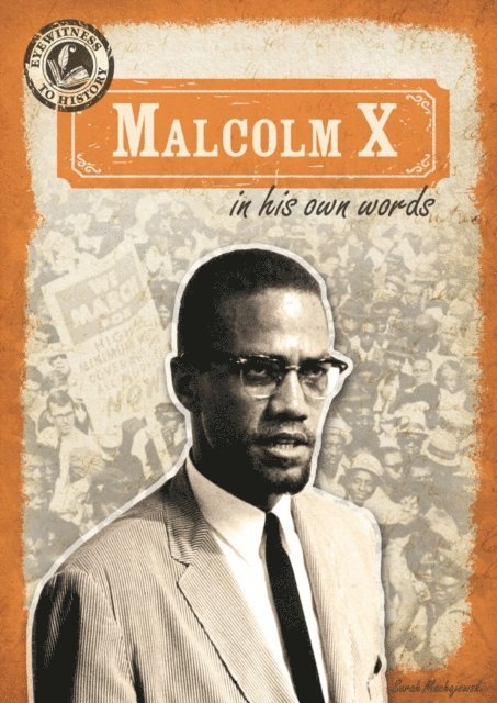 Sarah Machajewski - Malcolm X in His Own Words, E-bok