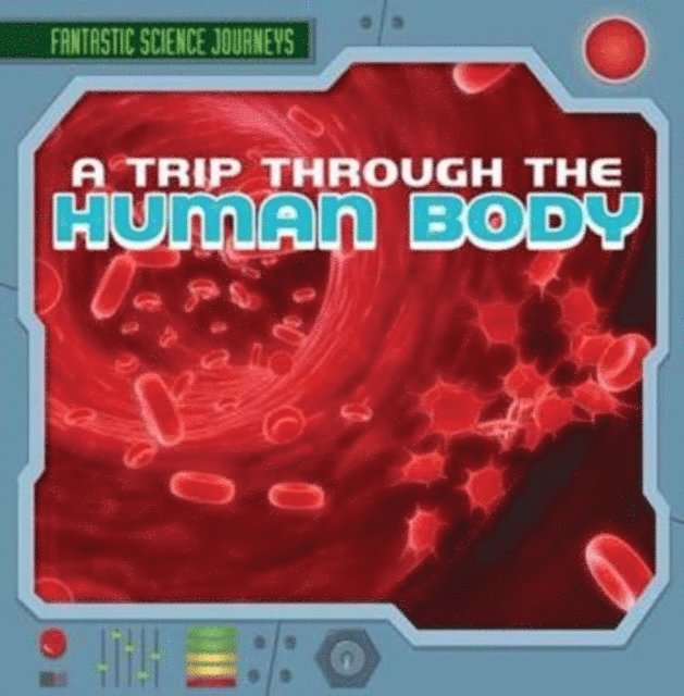 Christine Figorito - Trip Through the Human Body, E-bok. Tillgänglighet: Lägg i varukorg