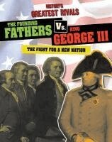 Ellis Roxburgh - The Founding Fathers vs. King George III: The Fight for a New Nation, Häftad. Tillgänglighet: Lägg i varukorg