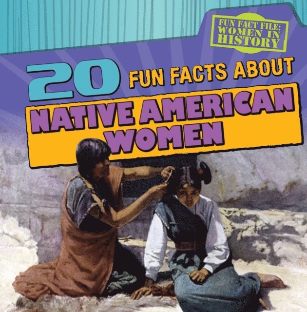 Caitie McAneney - 20 Fun Facts About Native American Women, E-bok. Tillgänglighet: Lägg i varukorg