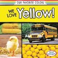 We Love Yellow!