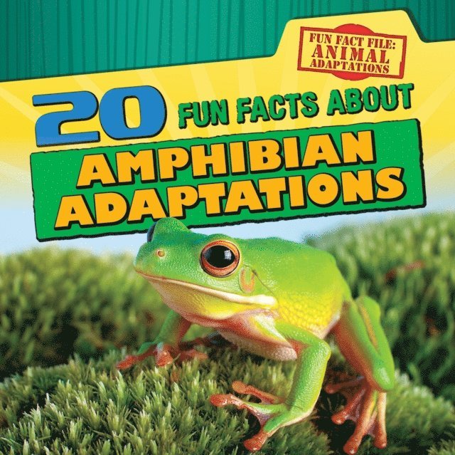Emily Mahoney - 20 Fun Facts About Amphibian Adaptations, E-bok
