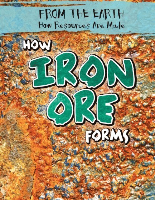 Caroline Kennon - How Iron Ore Forms, E-bok