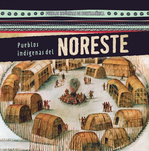 Pueblos indígenas del Noreste (Native Peoples of the Northeast)