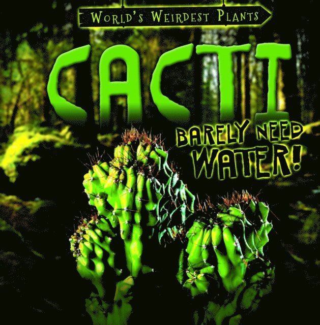 Tayler Cole - Cacti Barely Need Water!, E-bok