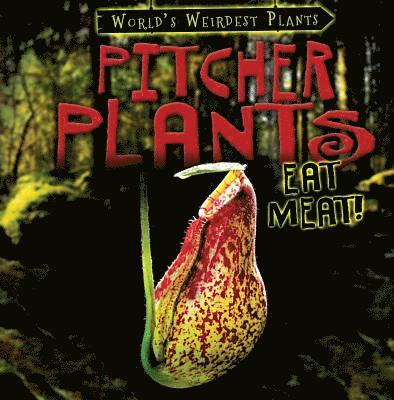 Pitcher Plants Eat Meat!