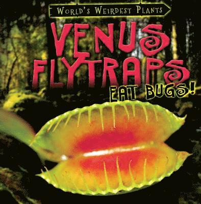 Barbara M. Linde - Venus Flytraps Eat Bugs!, Inbunden