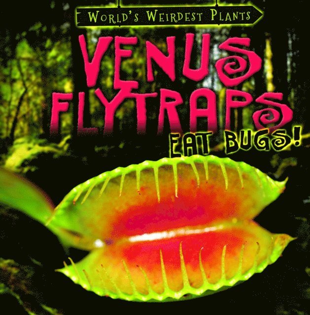 Barbara M. Linde - Venus Flytraps Eat Bugs!, E-bok
