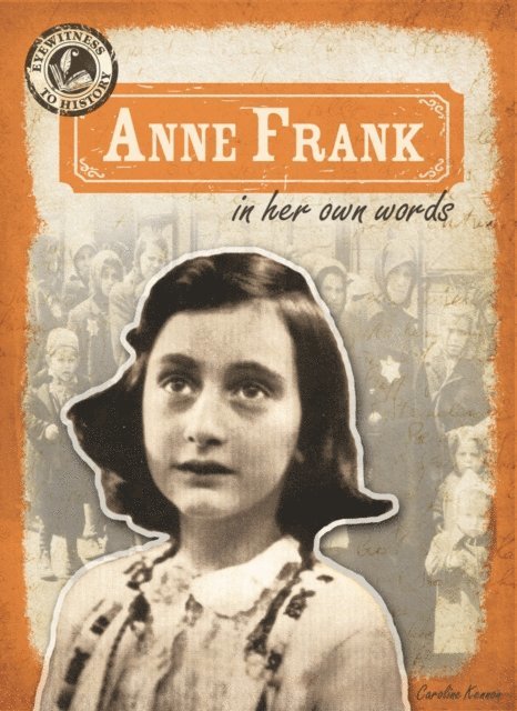 Caroline Kennon - Anne Frank in Her Own Words, E-bok