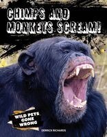 Chimps and Monkeys Scream!