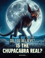 Is the Chupacabra Real?