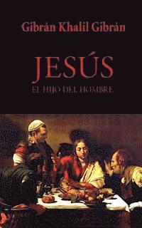 Gibran Khalil Gibran - Jesús, el hijo del Hombre, Häftad