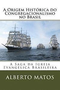 A Origem Histrica do Congregacionalismo no Brasil