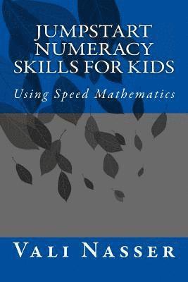 Vali Nasser - Jumpstart Numeracy Skills for Kids: Using Speed Mathematics, Häftad. Tillgänglighet: Lägg i varukorg