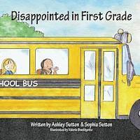 Ashley Sutton - Disappointed in First Grade, Häftad. Tillgänglighet: Lägg i varukorg