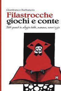 Gianfranco Barbanera - Filastrocche giochi e conte: Tutti quanti in allegria babbo, mamma, nonni e zia, Häftad. Tillgänglighet: Lägg i varukorg