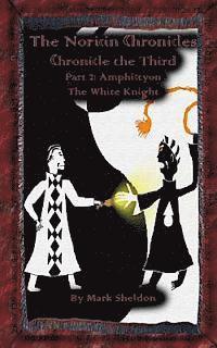 Mark Sheldon - Amphictyon: The White Knight: Chronicle the Third: Part 2, Häftad. Tillgänglighet: Lägg i varukorg