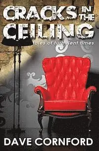 Dave Cornford - Cracks in the Ceiling: Tales of Turbulent Times, Häftad. Tillgänglighet: Lägg i varukorg
