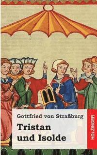 Gottfried Von Straburg - Tristan und Isolde, Häftad