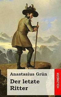 Anastasius Grun - Der letzte Ritter, Häftad. Tillgänglighet: Lägg i varukorg